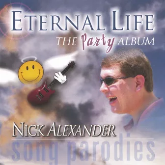 Eternal Life - the Party Album by Nick Alexander