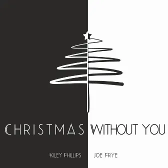 Christmas Without You by Joe Frye