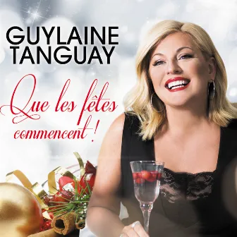 Que les fêtes commencent! by Guylaine Tanguay