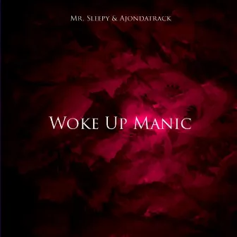 Woke Up Manic by Ajondatrack