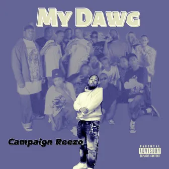 My Dawg by Campaign Reezo