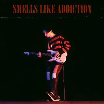 Smells Like Addiction by KILLAH