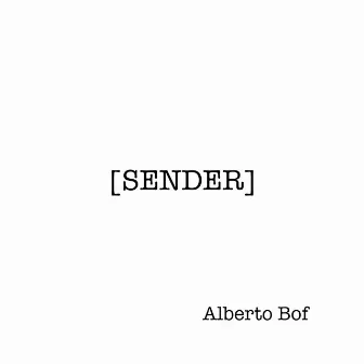 Sender by Alberto Bof