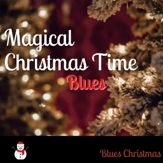 Magical Christmas Time Blues by Blues Christmas