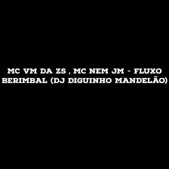 Fluxo Berimbal by MC VM da ZS