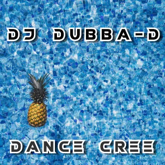 Dance Cree by DJ Dubba-D