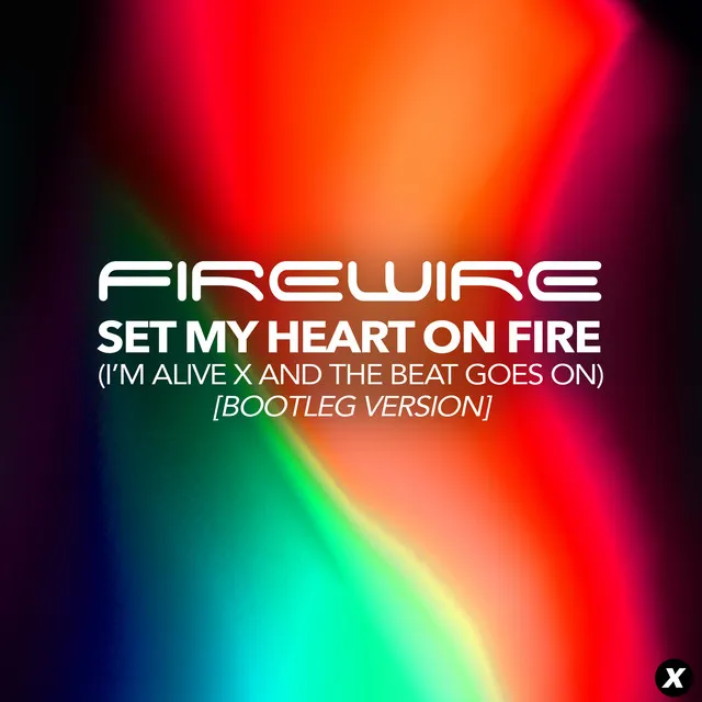 Set My Heart On Fire (I'm Alive x And The Beat Goes On) - Bootleg Version