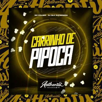 Carrinho De Pipoca by Dj Slk Sucessada