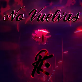 No Vuelvas by K Isabel