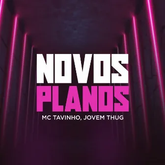 Novos Planos by Jovem Thug