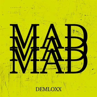 Demloxx - Mad by Demloxx