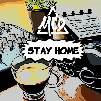 Stay Home by MCD