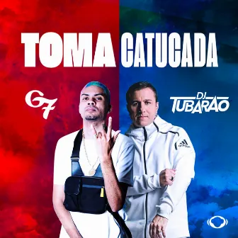 Toma Catucada (Princesa Só Tem Cara) by Mc G7