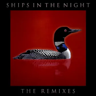 The Remixes by Ships in the Night