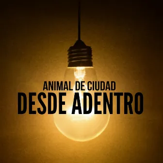 Desde Adentro by Animal de Ciudad