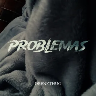 Problemas by Orenzthug