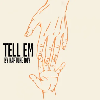 Tell Em by Rapture Boy