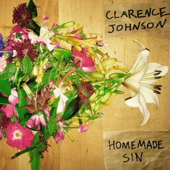 Homemade Sin by Clarence Johnson