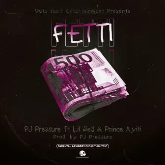 Fetti by PJ Pressure