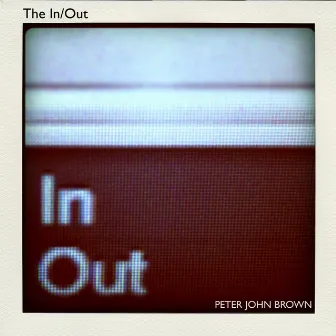 The In/Out by Peter John Brown