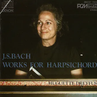 Johann Sebastian Bach: Works for Harpsichord by Huguette Dreyfus