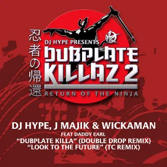 Dubplate Killa (Remix) / Look to the Future (TC Remix) by DJ Hype