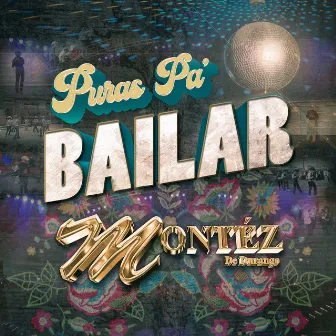 Puras Pa’ Bailar by Montez de Durango