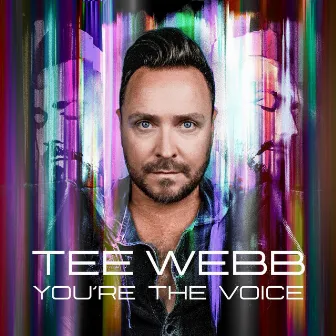 You're the Voice by Tee Webb