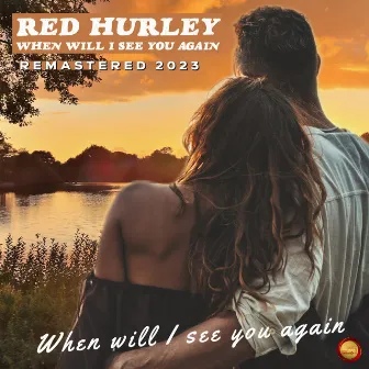 When Will I See You Again (Remastered 2023) by Red Hurley