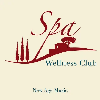 Spa Wellness Club - Relaxing New Age Music by Wellness Club