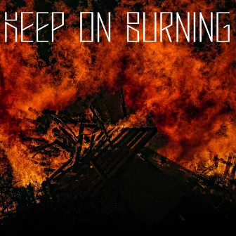 Keep On Burning by 2K