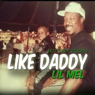 Like Daddy by Lil Mel