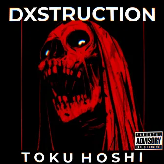 DXSTRUCTION by Toku Hoshi