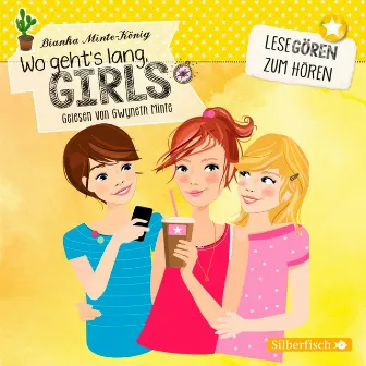 Wo geht's lang, Girls? (Lesegören zum Hören ) by Gwyneth Minte