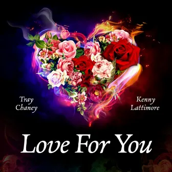 Love For You by Tray Chaney