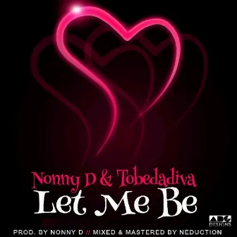 Let Me Be by Nonny D