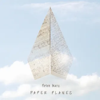 Paper Planes by Peter Matz