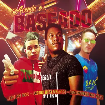 Acende O Baseado by Bruninho Na Voz