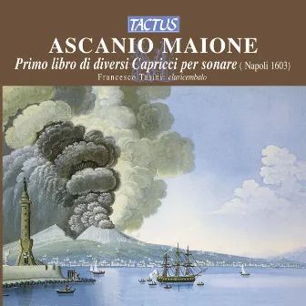 Maione: Primo libro di diversi Capricci per sonare by Ascanio Maione