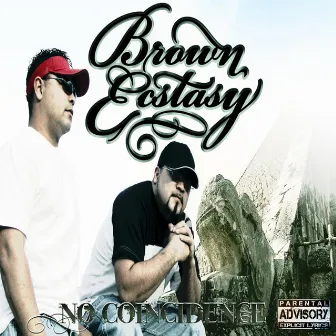 No Coincidence by Brown Ecstasy