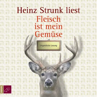 Fleisch ist mein Gemüse by Heinz Strunk