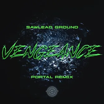 Vengeance (Portal Remix) by Sawlead Ground