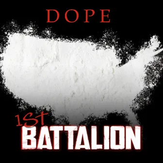 Dope by 1stbattalion