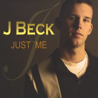 Just Me by J Beck