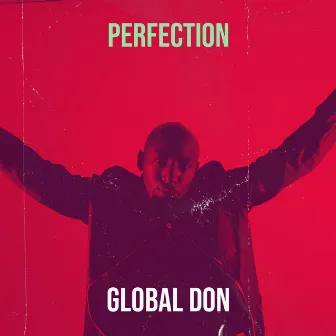 Perfection by Global Don