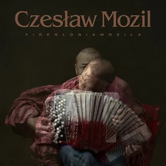 #IDEOLOGIAMOZILA by Czesław Mozil