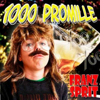 1000 Promille by Franz Sprit