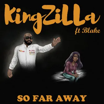 So Far Away by KingZiLLa