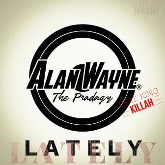 Lately by Alan Wayne the Pradagy