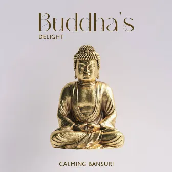 Buddha's Delight: Calming Bansuri, Relaxation and New Age Meditation Music by Spa Relaxing New Age Project